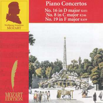Album Wolfgang Amadeus Mozart: Piano Concertos No. 16 In D Major K451 / No. 8 In C Major K246 / No. 19 In F Major K459