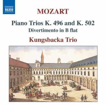Album Wolfgang Amadeus Mozart: Piano Trios K. 496 And K. 502 • Divertimento In B Flat