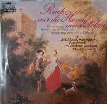 LP Wolfgang Amadeus Mozart: Reich Mir Die Hand, Mein Leben (Die Schönsten Melodien Aus Den Opern Von Wolfgang Amadeus Mozart) 275935