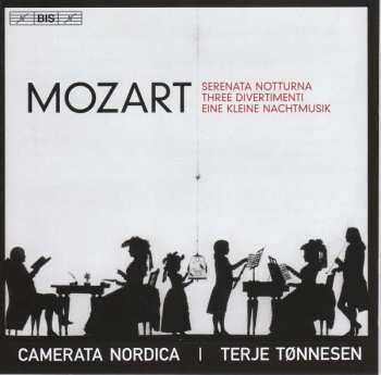 Album Wolfgang Amadeus Mozart: Serenata Notturna; Three Divertimenti; Eine Kleine Nachtmusik