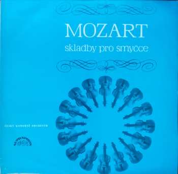 LP Wolfgang Amadeus Mozart: Skladby Pro Smyčce 525470