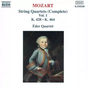 String Quartets (Complete) Vol. 1: K. 428 • K. 464