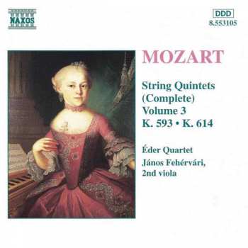 Album Wolfgang Amadeus Mozart: String Quintets (Complete) Volume 3 - K. 593 • K. 614