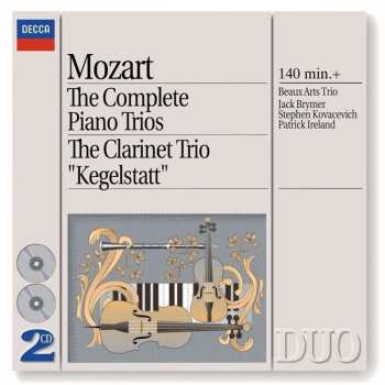 Album Wolfgang Amadeus Mozart: The Complete Piano Trios; The Clarinet Trio "Kegelstatt"