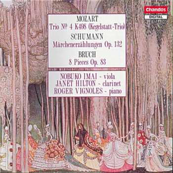 Album Wolfgang Amadeus Mozart: Trio No. 4 K498 (Kegelstatt-Trio) / Märchenerzählung Op. 132 / 8 Pieces Op. 83