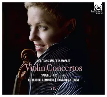Wolfgang Amadeus Mozart: Violin Concertos