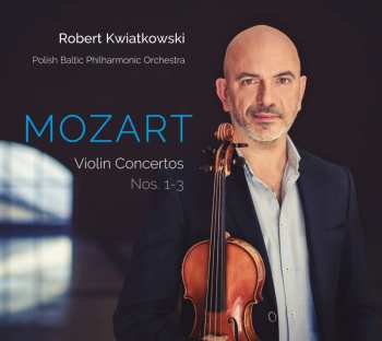 Wolfgang Amadeus Mozart: Violinkonzerte Nr.1-3