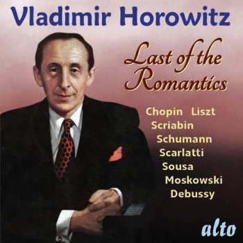 Album Wolfgang Amadeus Mozart: Vladimir Horowitz - Last Of The Romantics