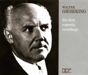 Album Wolfgang Amadeus Mozart: Walter Gieseking - His First Concerto Recordings