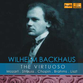 Album Wolfgang Amadeus Mozart: Wilhelm Backhaus - The Virtuoso