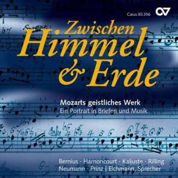 Album Wolfgang Amadeus Mozart: Zwischen Himmel & Erde - Mozarts Geistliches Werk: Ein Porträt In Briefen & Musik