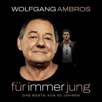 Album Wolfgang Ambros: Für Immer Jung - Das Beste Aus 50 Jahren