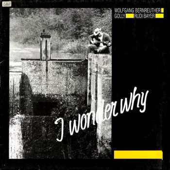 Album Wolfgang Bernreuther: I Wonder Why