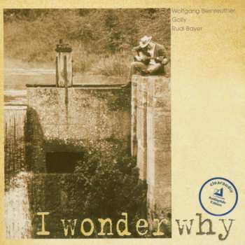 CD Wolfgang Bernreuther: I Wonder Why 465940