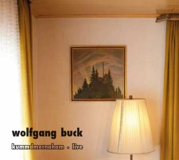 Album Wolfgang Buck: Kummdmernaham: Live