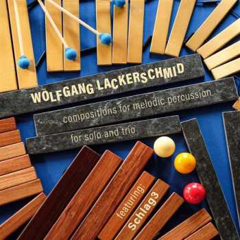 Wolfgang Lackerschmid: Compositions For Melodic Percussion