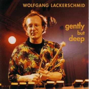 Album Wolfgang Lackerschmid: Gently But Deep