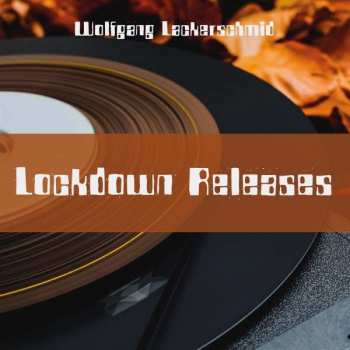 Album Wolfgang Lackerschmid: Lockdown Releases