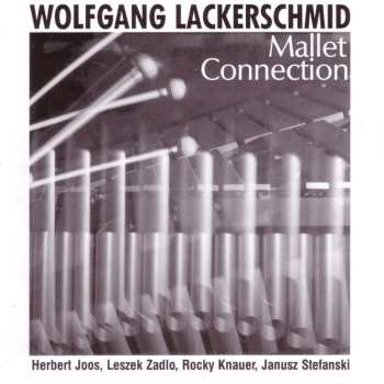 CD Wolfgang Lackerschmid: Mallet Connection 492598
