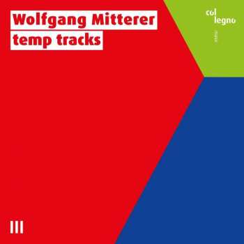 Wolfgang Mitterer: Temp Tracks