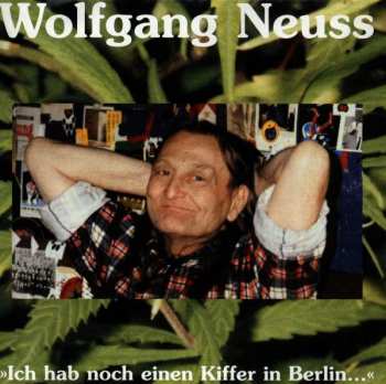 Album Wolfgang Neuss: Ich Hab' Noch Einen Kiffer In Berlin