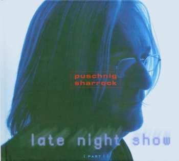 Album Wolfgang Puschnig: Late Night Show Part I