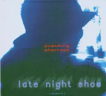 Wolfgang Puschnig: Late Night Show Part II