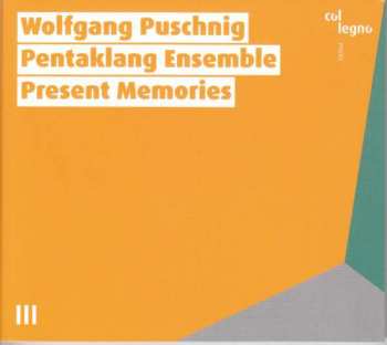 Album Wolfgang Puschnig: Present Memories