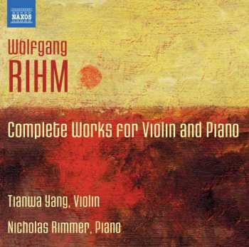 Album Wolfgang Rihm: Complete Works For Violin And Piano