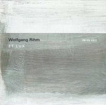 CD Wolfgang Rihm: Et Lux 350234