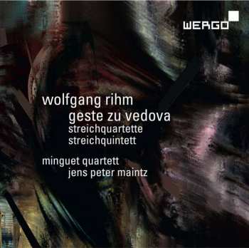 Album Wolfgang Rihm: Geste Zu Vedova; Streichquartette; Streichquintett
