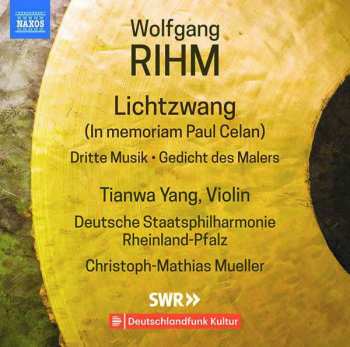 Album Wolfgang Rihm: Lichtzwang (In Memoriam Paul Celan) / Dritte Musik / Gedicht Des Malers
