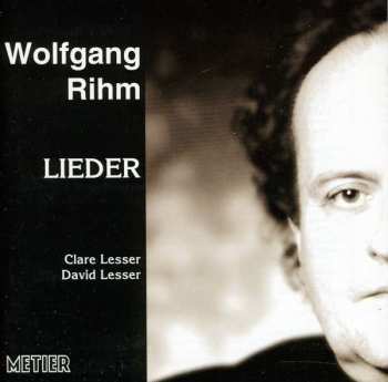 Album Wolfgang Rihm: Lieder