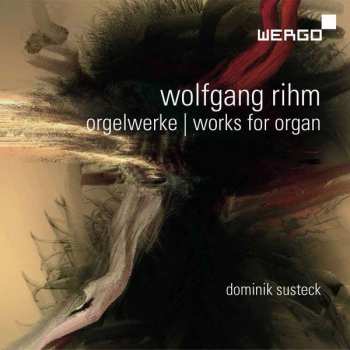Album Wolfgang Rihm: Orgelwerke | Works For Organ