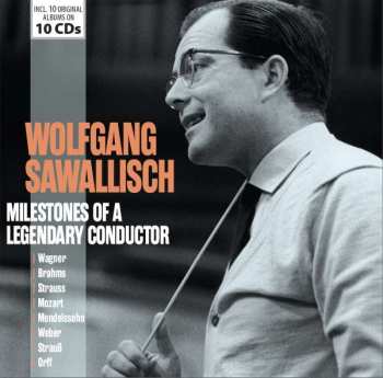 Album Wolfgang Sawallisch: Wolfgang Sawallisch - Milestones Of A Legendary Conductor