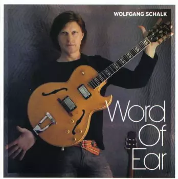 Wolfgang Schalk: Word Of Ear