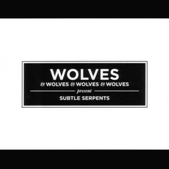 CD Wolves & Wolves & Wolves & Wolves: Subtle Serpents 447668