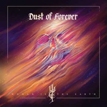 CD Woman Is The Earth: Dust Of Forever 115196