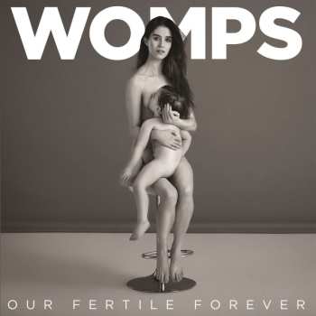 CD WOMPS: Our Fertile Forever 533949