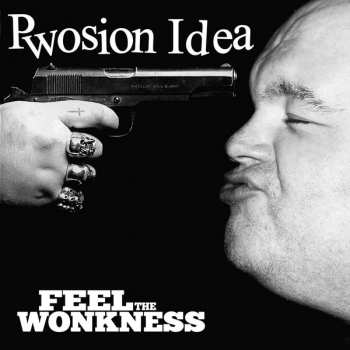 Album Wonk Unit: Pwosion Idea, Feel The Wonkness