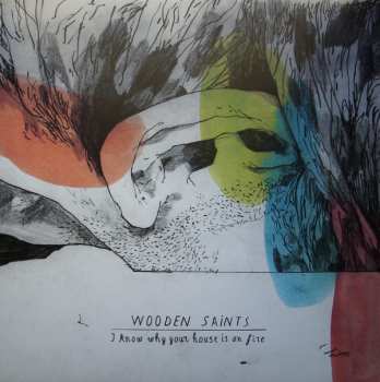 LP/CD Wooden Saints: I Know Why Your House Is On Fire CLR 71017