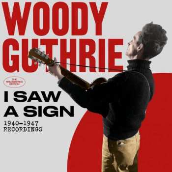 Album Woody Guthrie: I Saw A Sign, 1940-1947 Recordings