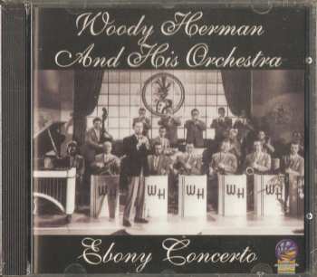 Album Woody Herman And His Orchestra: Ebony Concerto