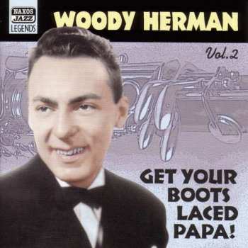 Album Woody Herman And His Orchestra: Get Your Boots Laced Pa