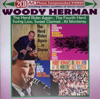 Album Woody Herman: Four Classic Albums - The Herd Rides Again: The Fourth Herd: Swing Low, Sweet Clarinet: At Monterey