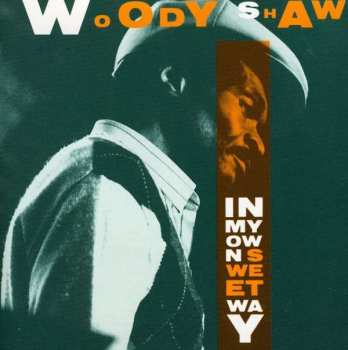 Album Woody Shaw: In My Own Sweet Way