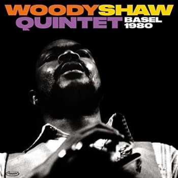 Album Woody Shaw Quintet: Basel 1980