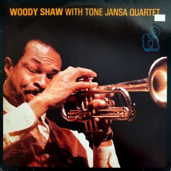 Album Woody Shaw: Woody Shaw With Tone Jansa Quartet