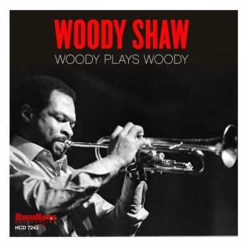 CD Woody Shaw: Woody Plays Woody 387665