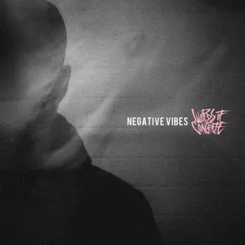 Words Of Concrete: Negative Vibes